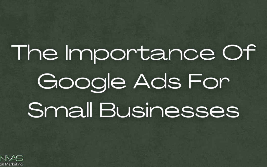 Why Small Businesses Need Google Ads